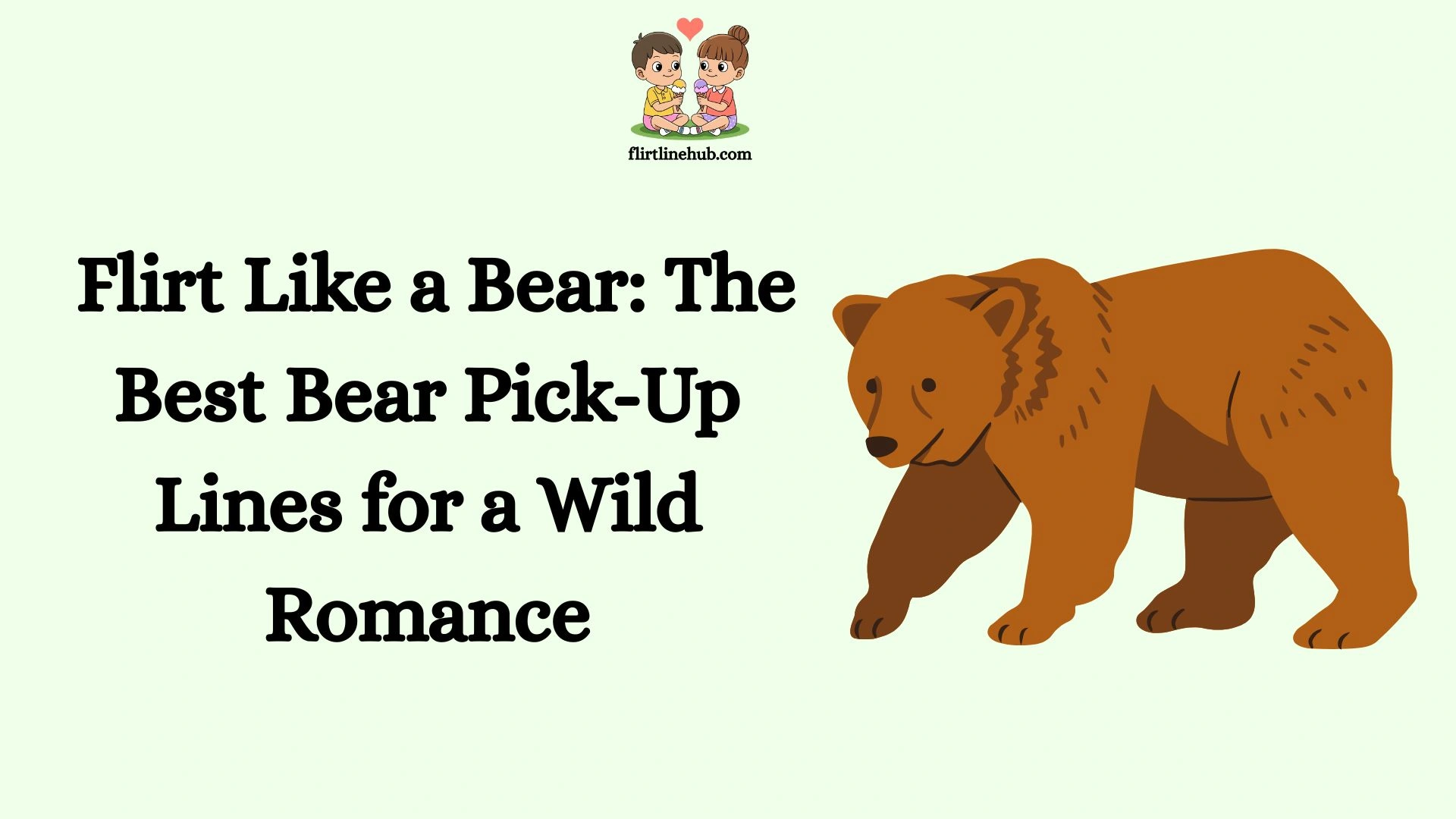 Flirt Like a Bear: The Best Bear Pick-Up Lines for a Wild Romance