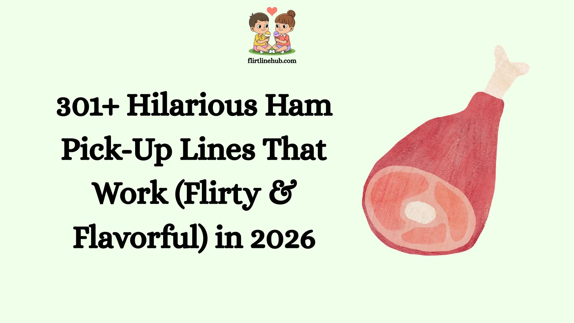 Hilarious Ham Pick-Up Lines That Work