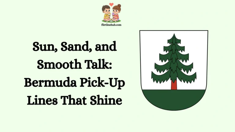 Sun, Sand, and Smooth Talk: Bermuda Pick-Up Lines That Shine