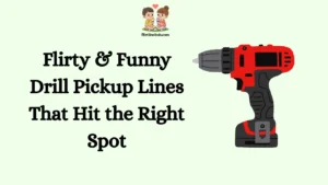 Flirty & Funny Drill Pickup Lines That Hit the Right Spot
