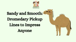 Sandy and Smooth: Dromedary Pickup Lines to Impress Anyone