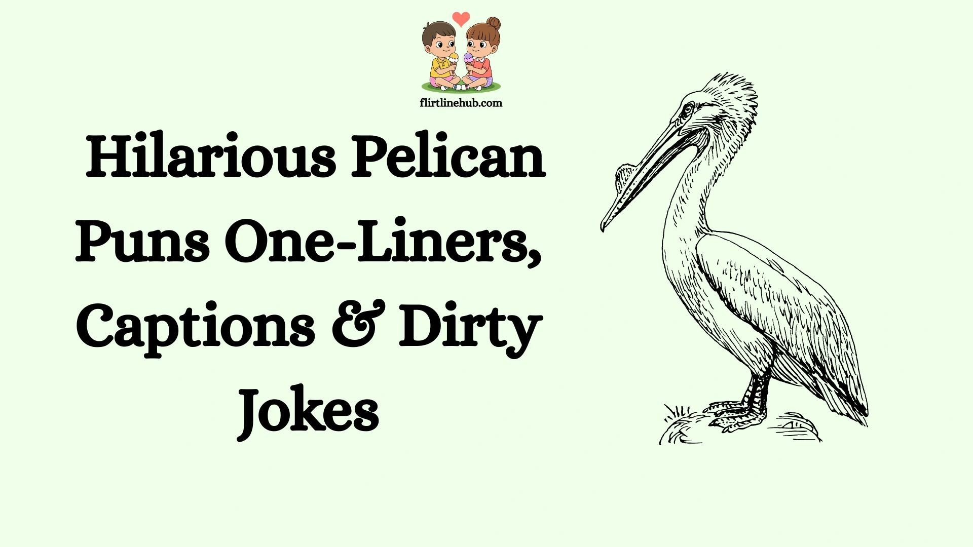 Hilarious Pelican Puns One-Liners, Captions & Dirty Jokes