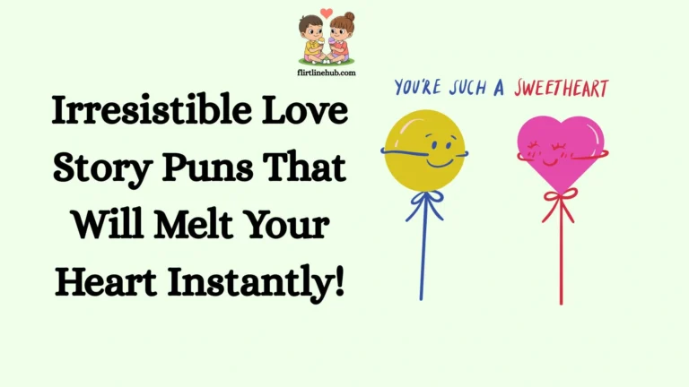 Irresistible Love Story Puns That Will Melt Your Heart Instantly!