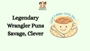 Legendary Wrangler Puns Savage, Clever